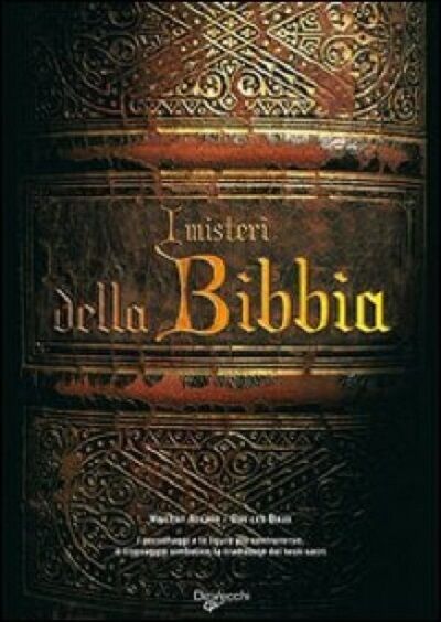 I misteri della Bibbia - Vincent Allard e Guy Les Baux, edizioni De Vecchi, 2008
