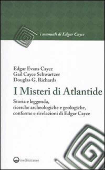 I misteri di Atlantide - Edgar Cayce - Edizioni mediterrannee, 2010