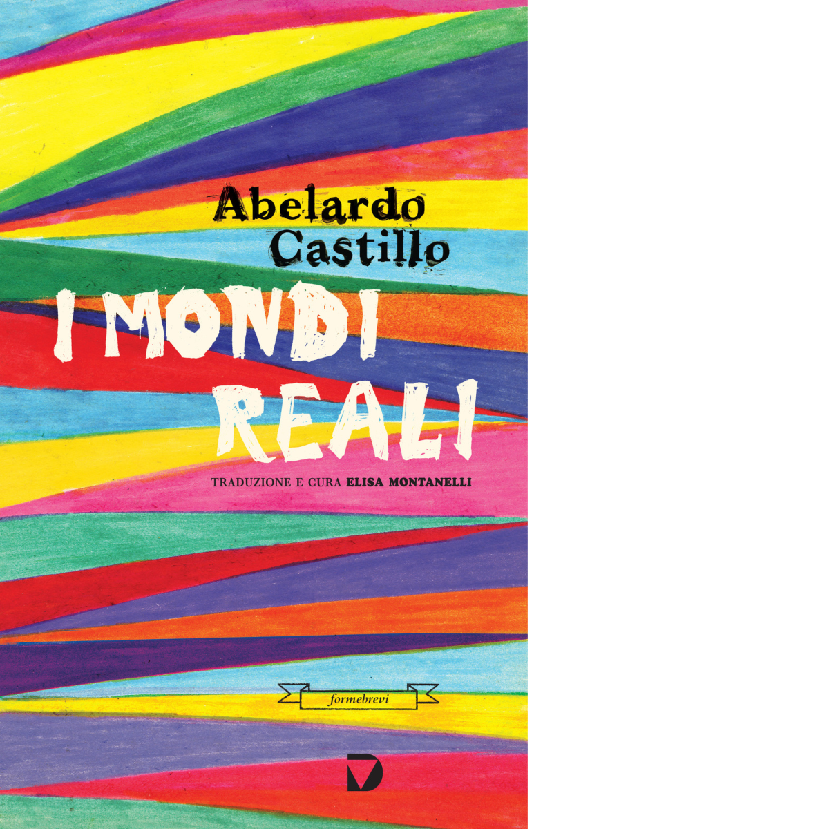 I mondi reali di Abelardo Castillo - Del Vecchio editore, 2015