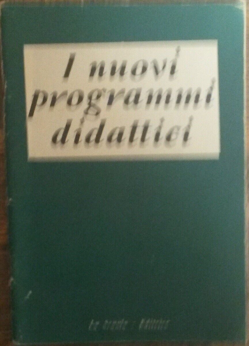 I nuovi programmi didattici - AA.VV.  - La Scuola,1957 - R
