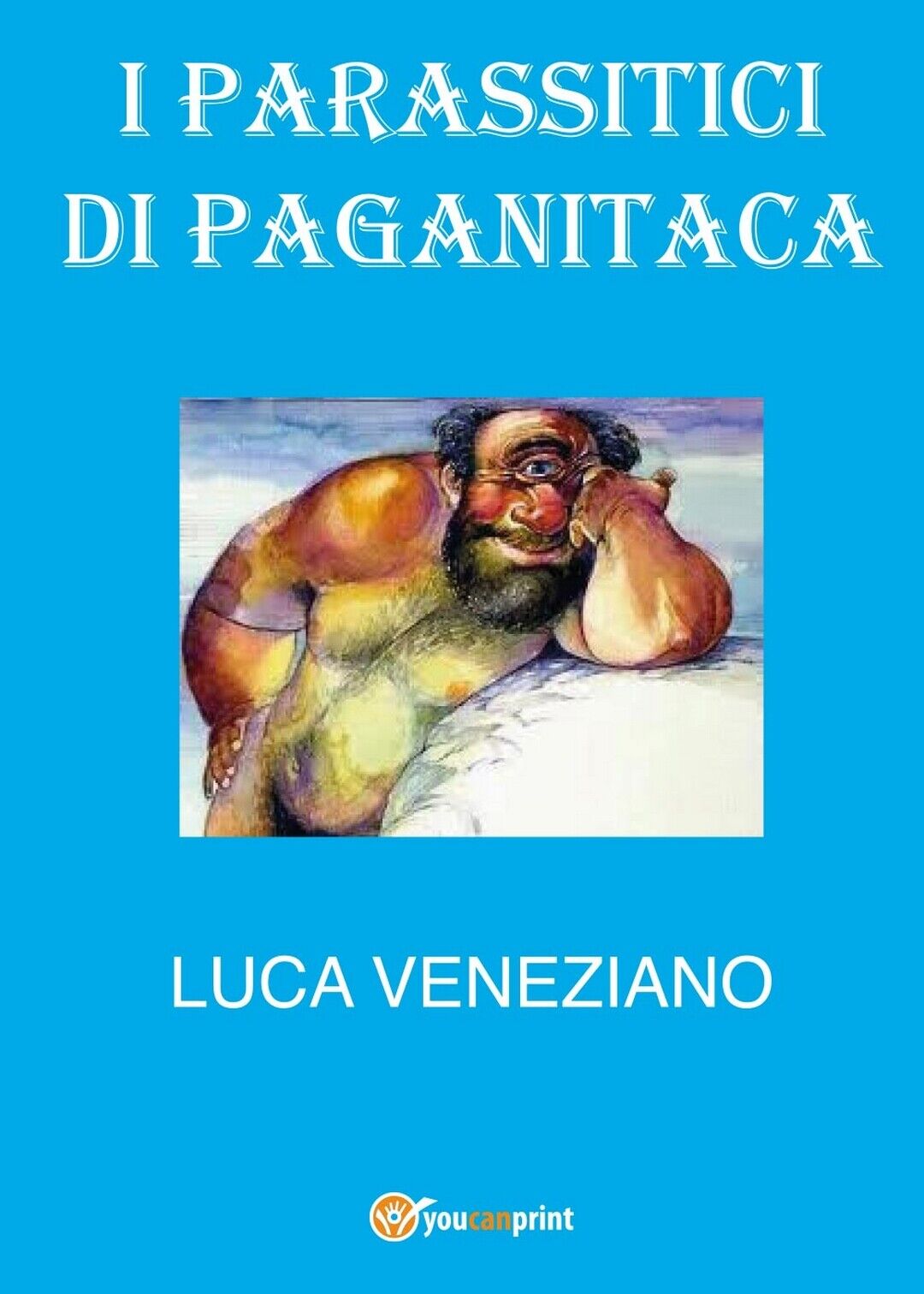 I parassitici di Paganitaca  di Luca Veneziano,  2017,  Youcanprint