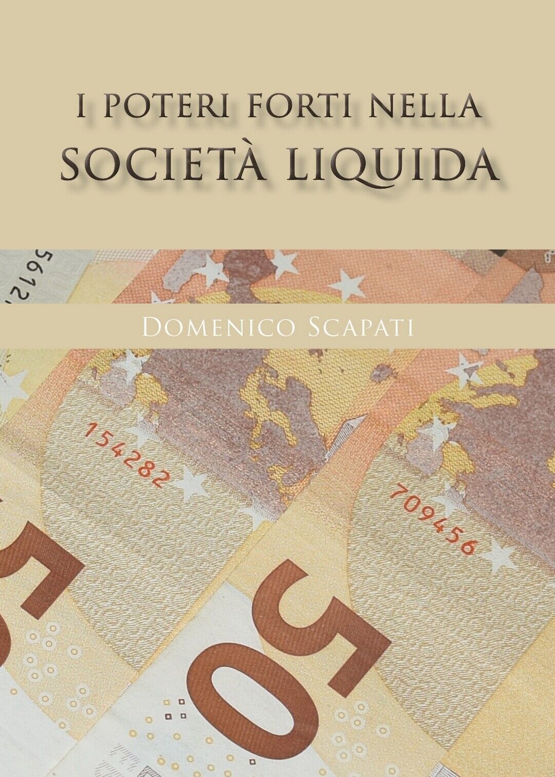 I poteri forti nella societ? liquida  di Domenico Scapati,  2020,  Youcanprint