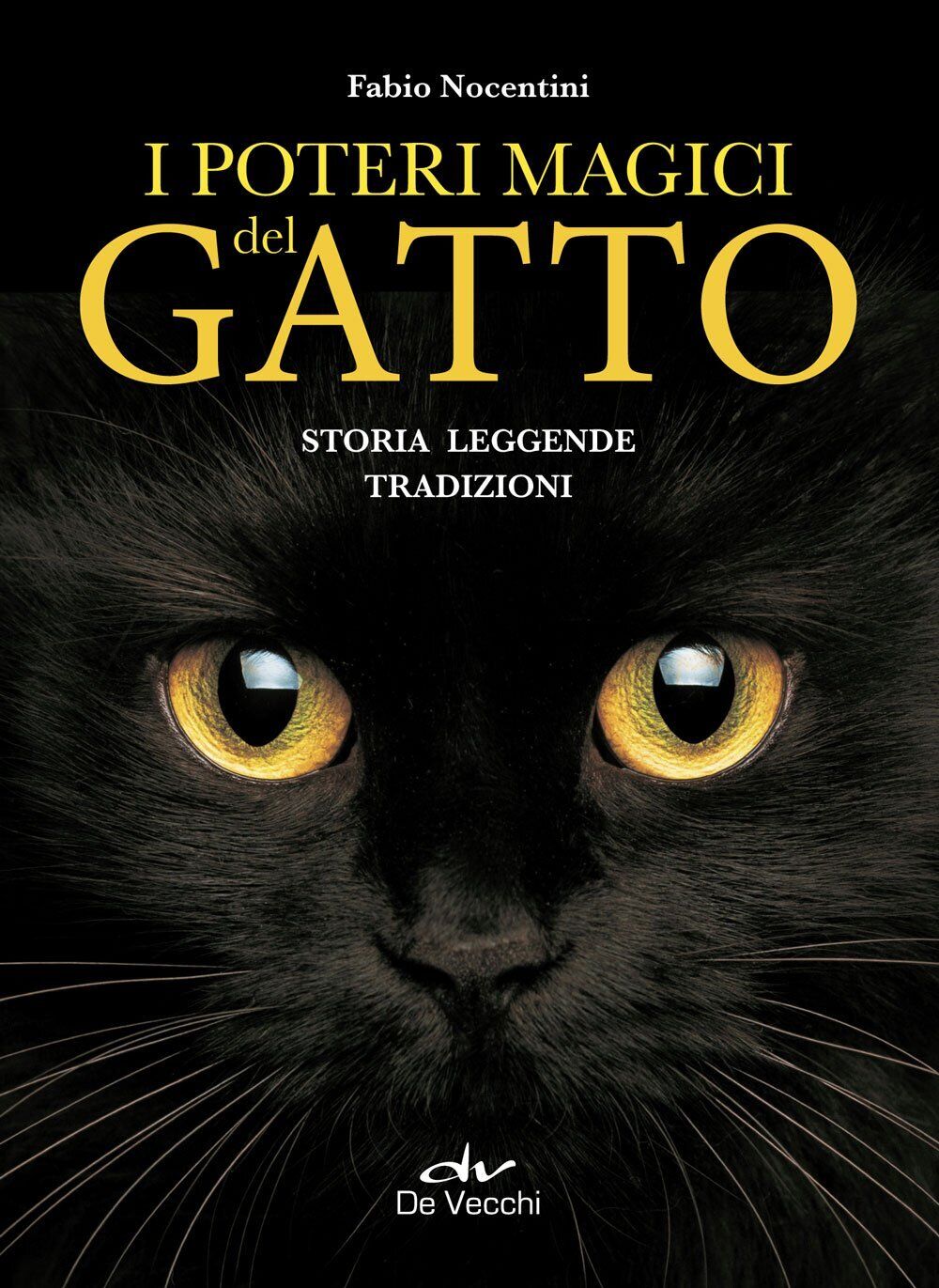 I poteri magici del gatto. Storia, leggende, tradizioni - Fabio Nocentini - 2018