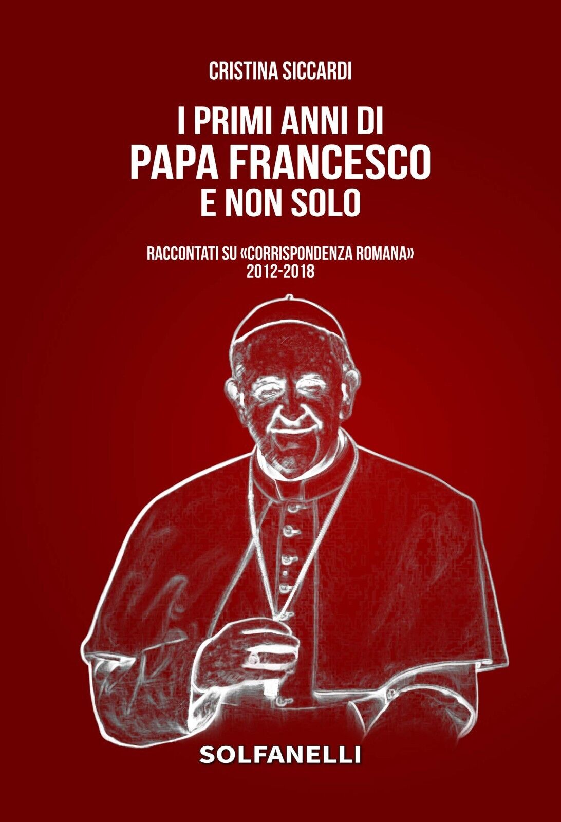 I primi anni di Papa Francesco e non solo. Raccontati su ?Corrispondenza Romana?