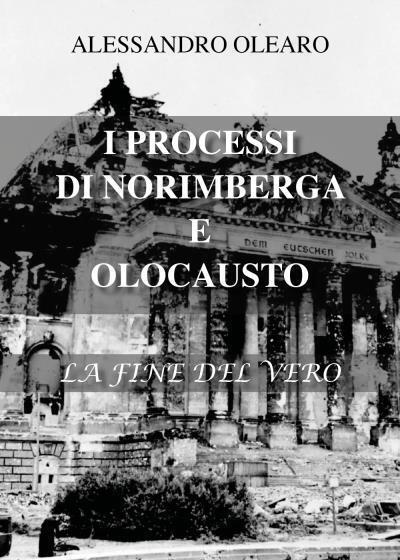 I processi di Norimberga e Olocausto di Alessandro Olearo,  2022,  Youcanprint