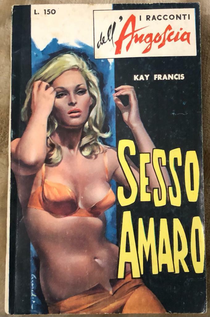I racconti delL'angoscia n. 17 - Sesso amaro di Kay Francis,  1965,  Gei