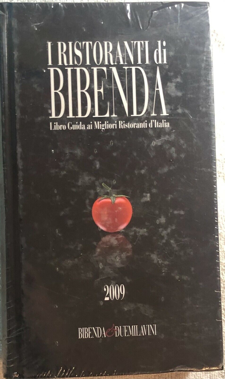 I ristoranti di Bibenda di Aa.vv.,  2009,  Bibenda&duemilavini