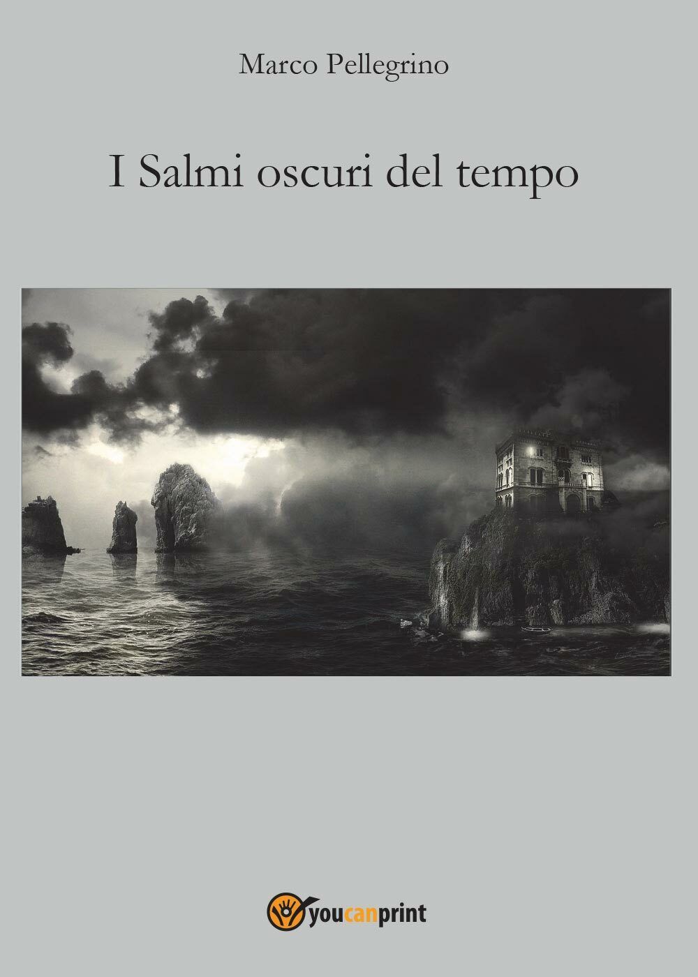 I salmi oscuri del tempo di Marco Pellegrino,  2016,  Youcanprint