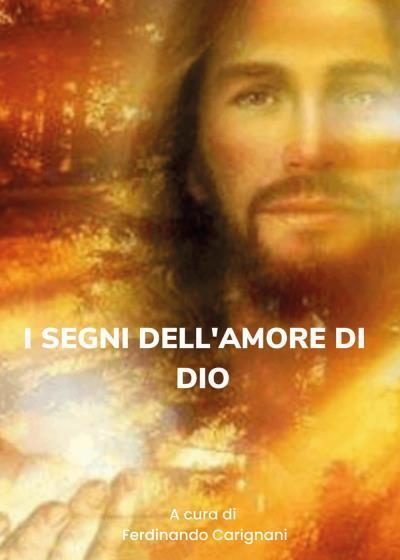 I segni delL'amore di Dio di Ferdinando Carignani,  2022,  Youcanprint