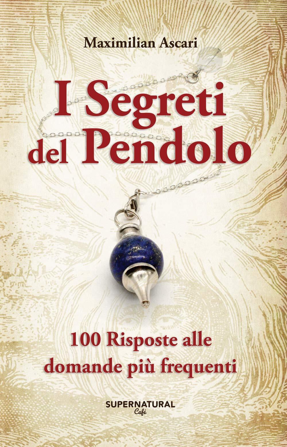 I segreti del pendolo - Maximilian Ascari - Supernatural Caf?, 2019