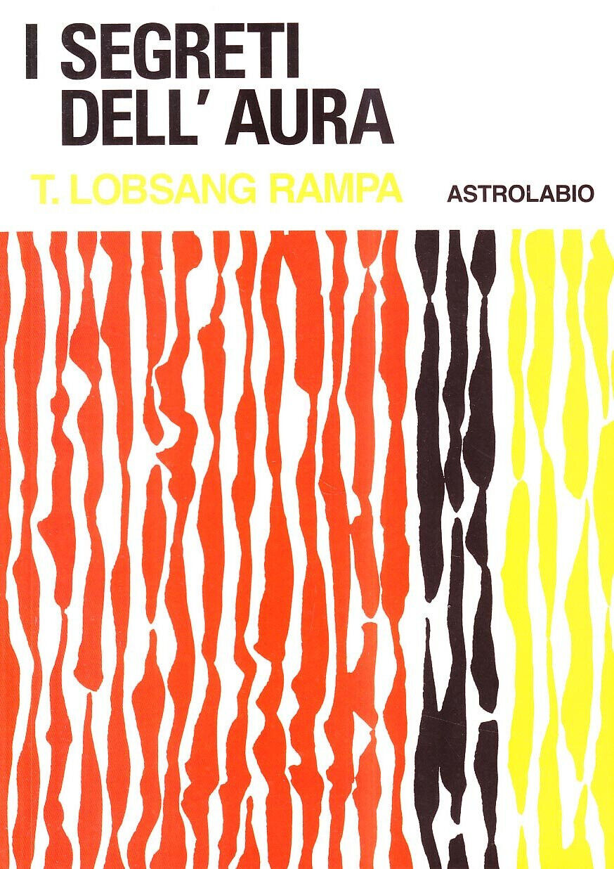 I segreti dell aura - Rampa T. Lobsang - Astrolabio Ubaldini, 1978