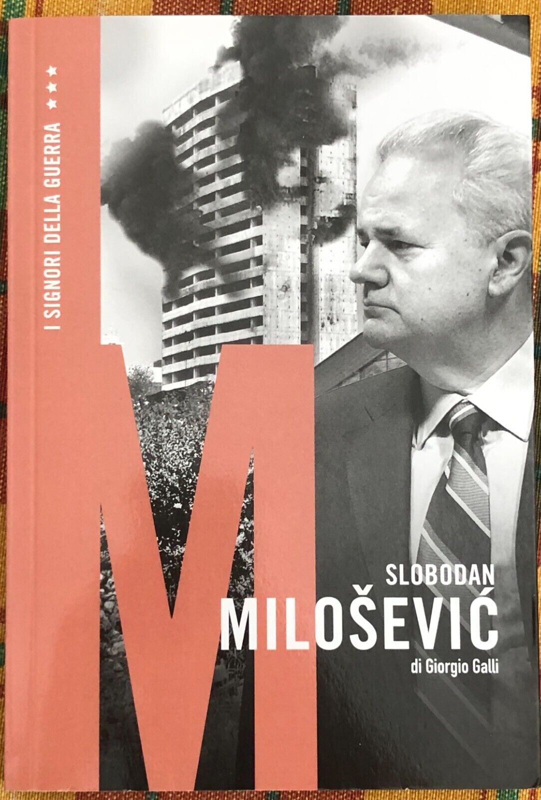  I signori della guerra n. 21 - Slobodan Milo?evic di Giorgio Galli, 2021, La