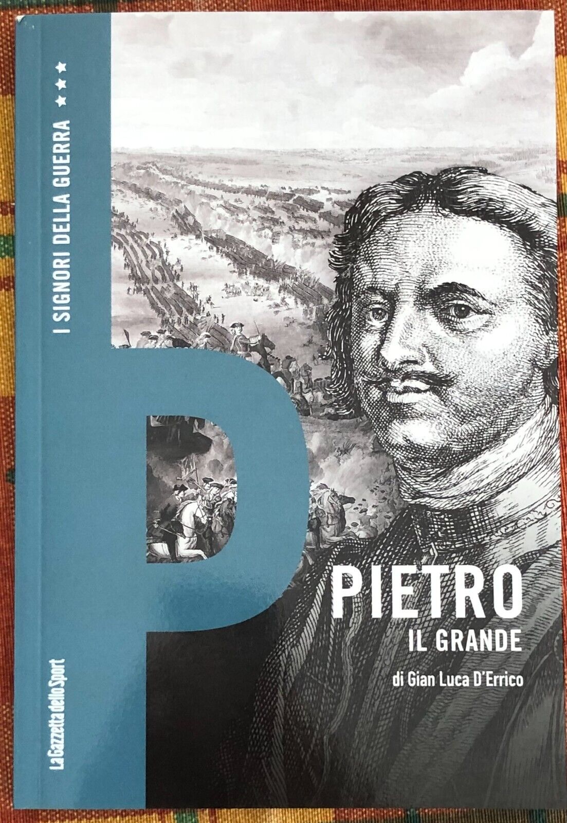 I signori della guerra n. 22 - Pietro il Grande di Gian Luca d'Errico, 2021, 