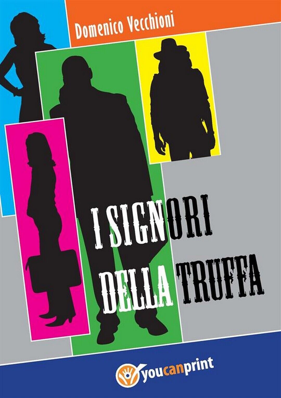 I signori della truffa,  di Domenico Vecchioni,  2012,  Youcanprint