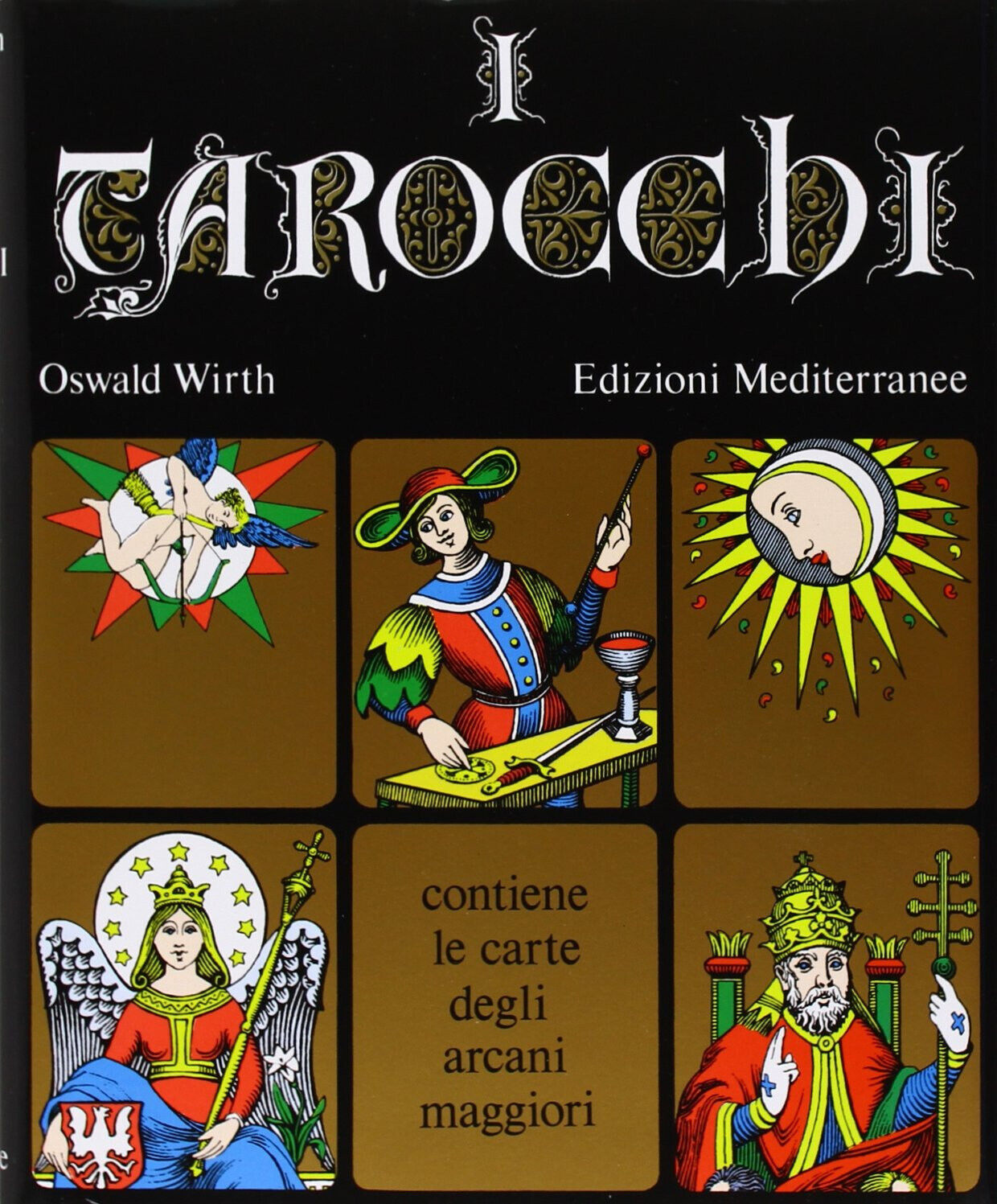 I tarocchi - Oswald Wirth Editore - Edizioni Mediterranee , 1983