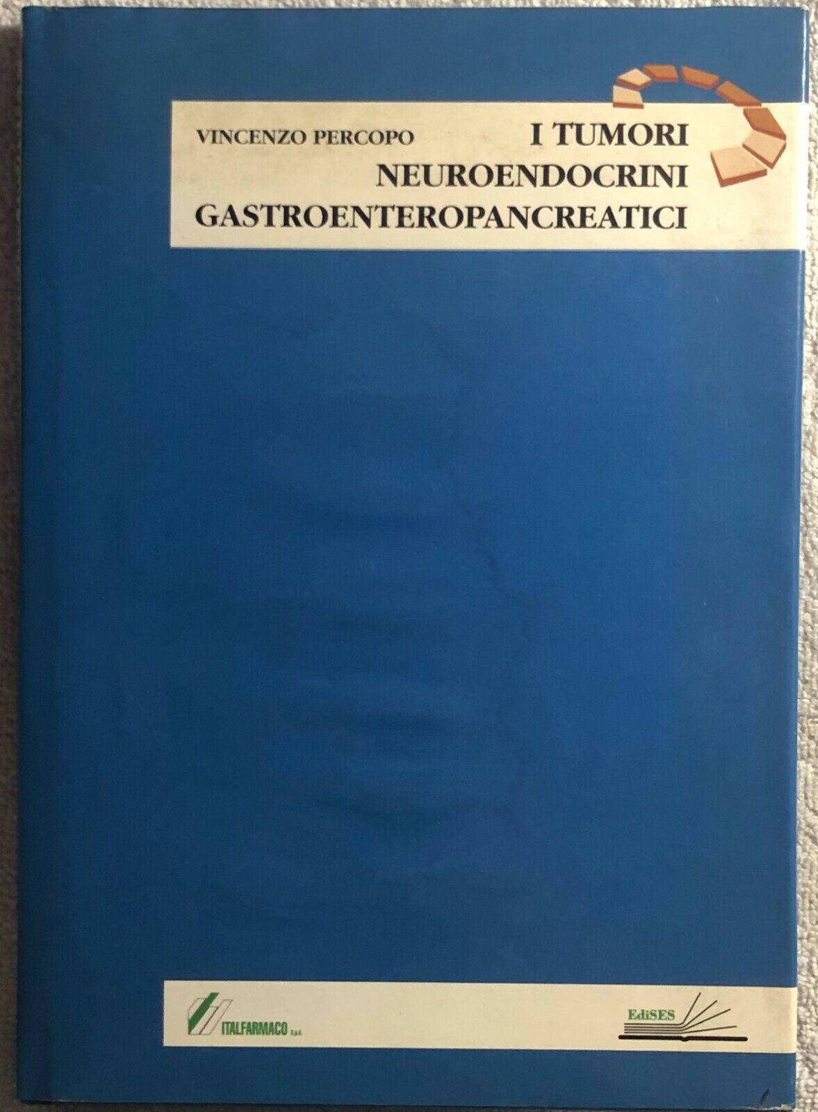 I tumori neuroendocrini gastroenteropancreatici di Vincenzo Percopo,  2000,  Edi