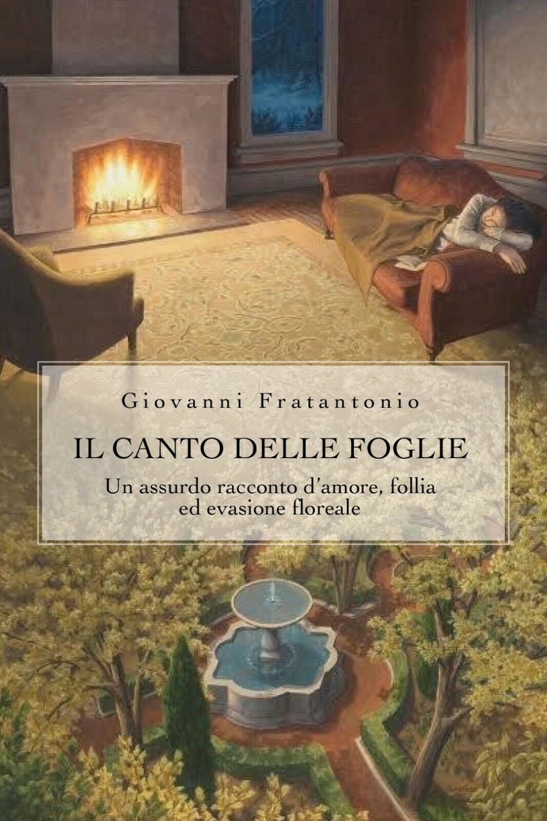 IL CANTO DELLE FOGLIE  di Giovanni Fratantonio, E. Spinoni,  2019,  Youcanprint