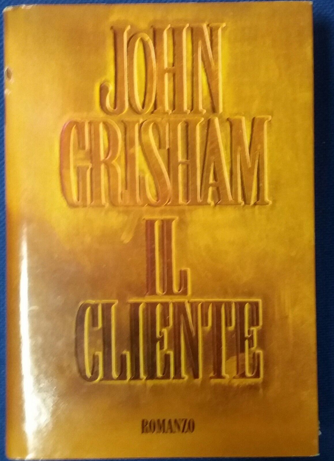 IL CLIENTE - JOHN GRISHAM - 1993 - MONDADORI - M