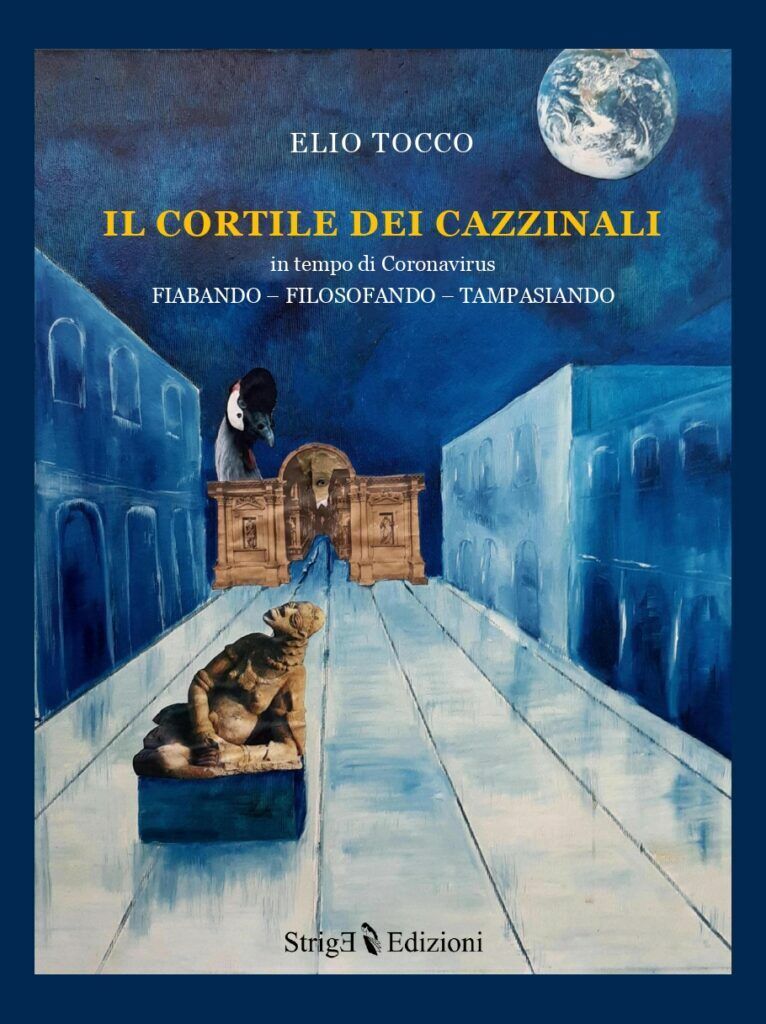 IL CORTILE DEI CAZZINALI di Elio Tocco,  2021,  Strige Edizioni