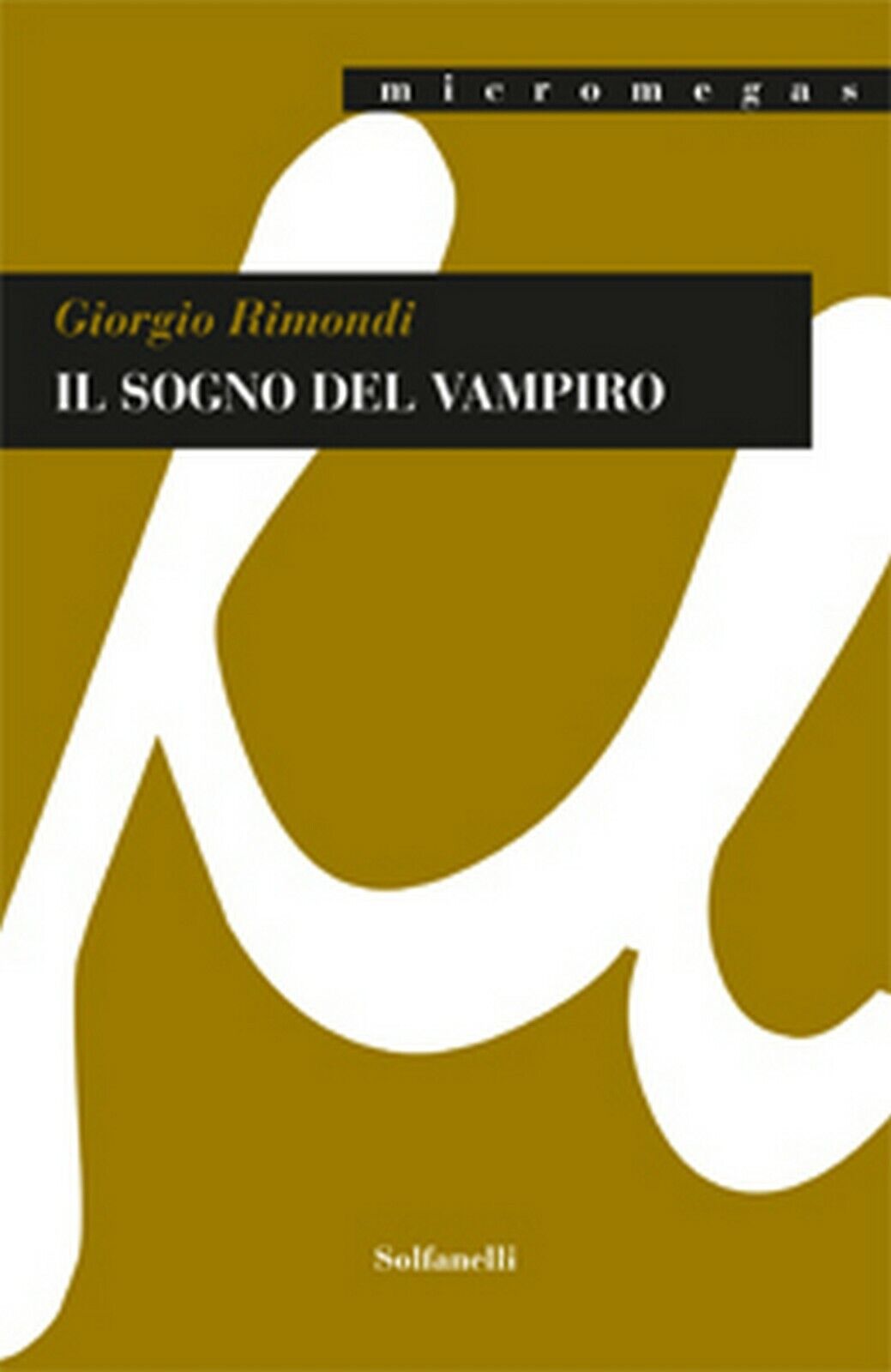 IL SOGNO DEL VAMPIRO  di Giorgio Rimondi,  Solfanelli Edizioni
