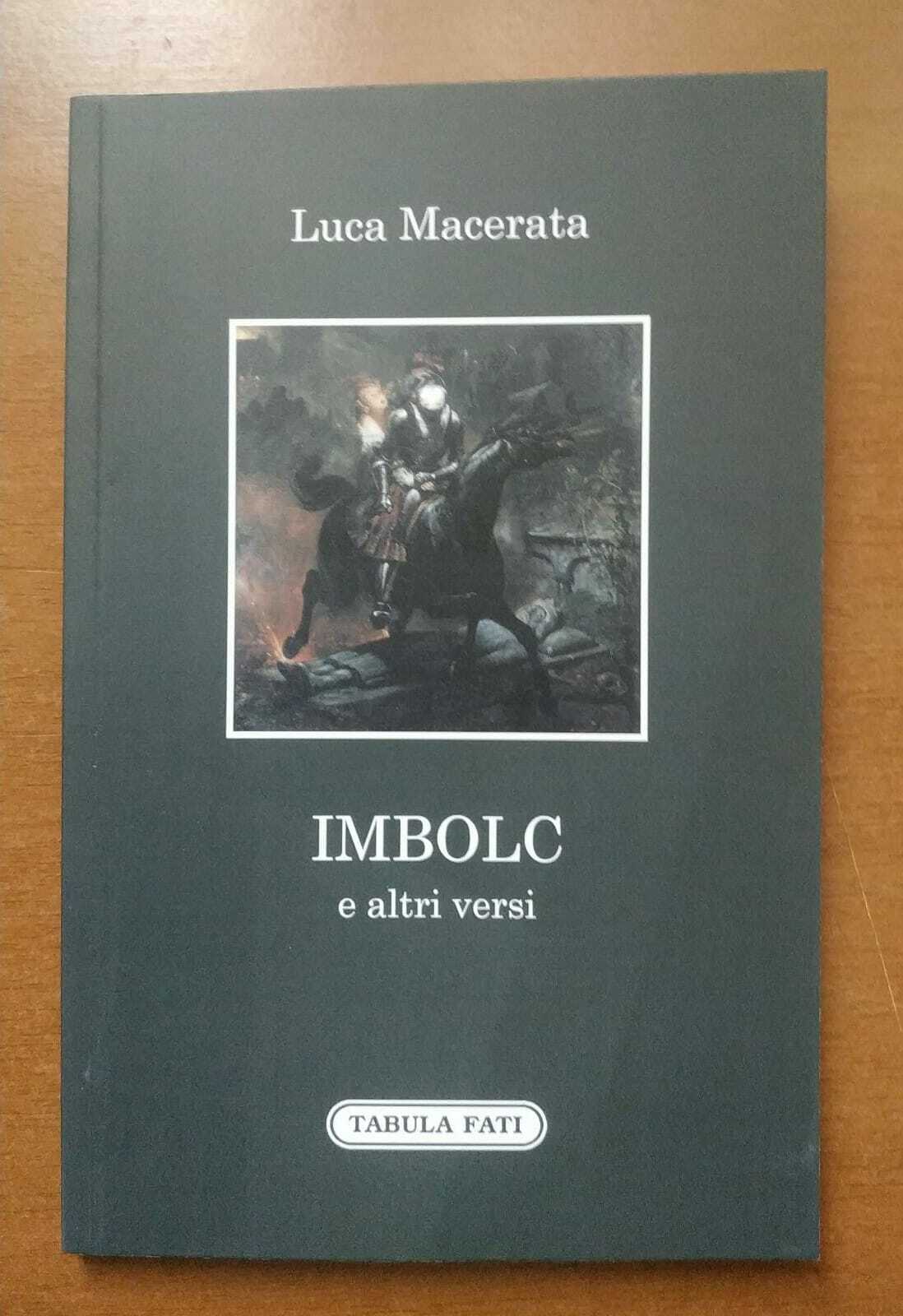 IMBOLC e altri versi di Luca Macerata,  2021,  Tabula Fati