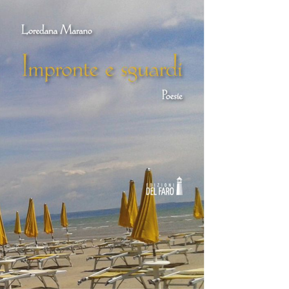IMPRONTE E SGUARDI di Marano Loredana - Edizioni Del Faro, 2016