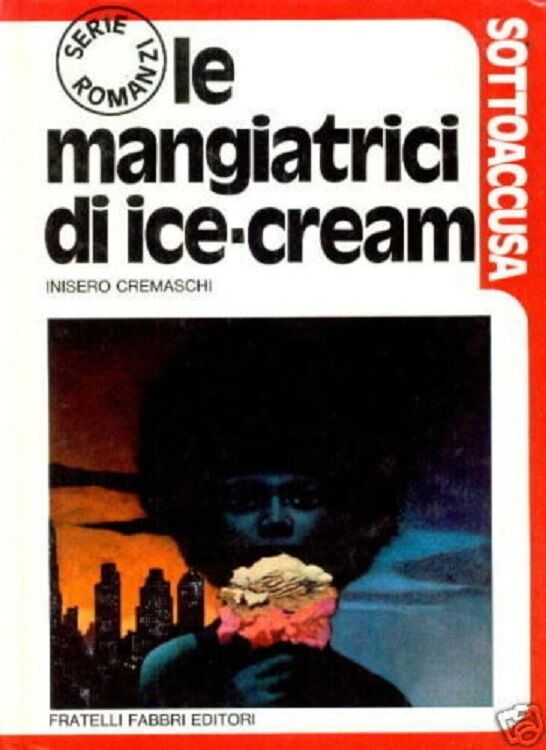 INISERO CREMASCHI - Le Mangiatrici di Ice-Cream - 1973