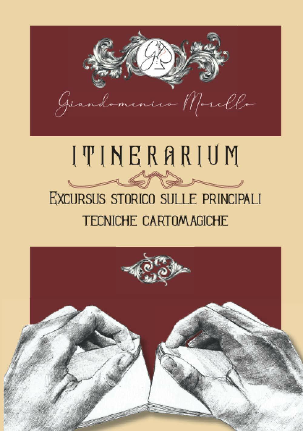ITINERARIUM Excursus storico sulle principali tecniche cartomagiche di Giandomen