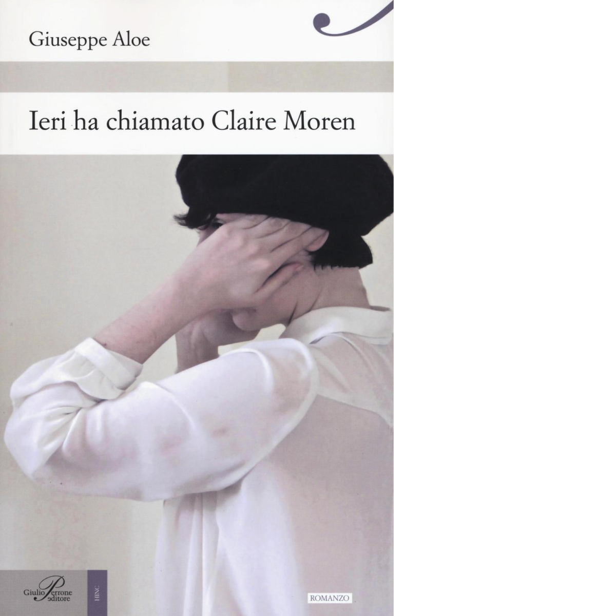 Ieri ha chiamato Claire Moren di Giuseppe Aloe - perrone editore, 2019