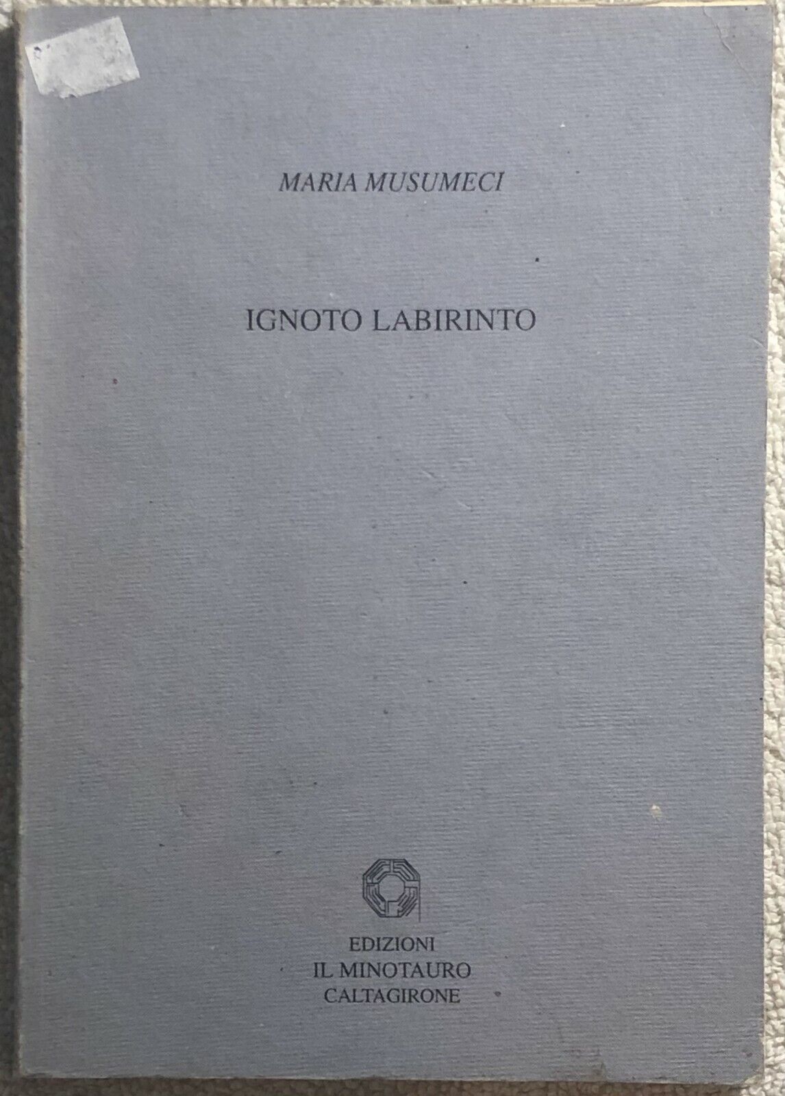 Ignoto labirinto di Maria Musumeci,  2000,  Edizioni Il Minotauro