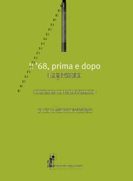 Il ?68, primo e dopo di Luigi Passerini, Luigi Bobbio,  2018,  Edizioni DelL'Asi
