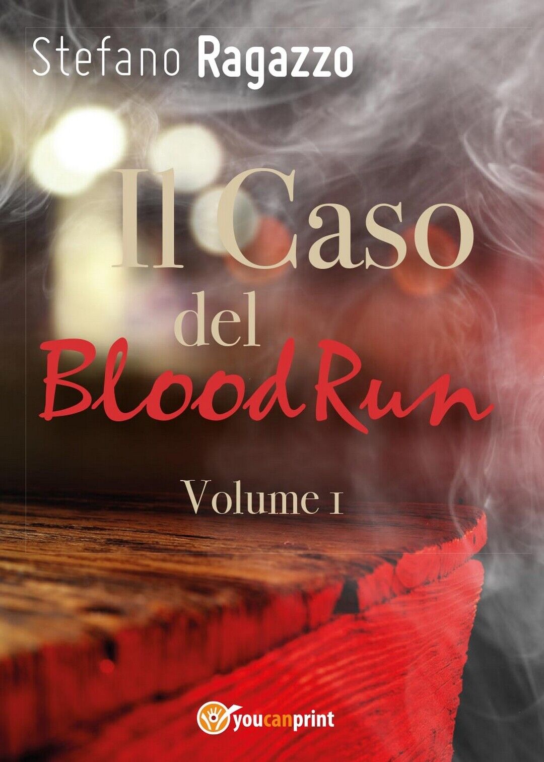 Il Caso del BloodRun - Volume 1  di Stefano Ragazzo,  2017,  Youcanprint