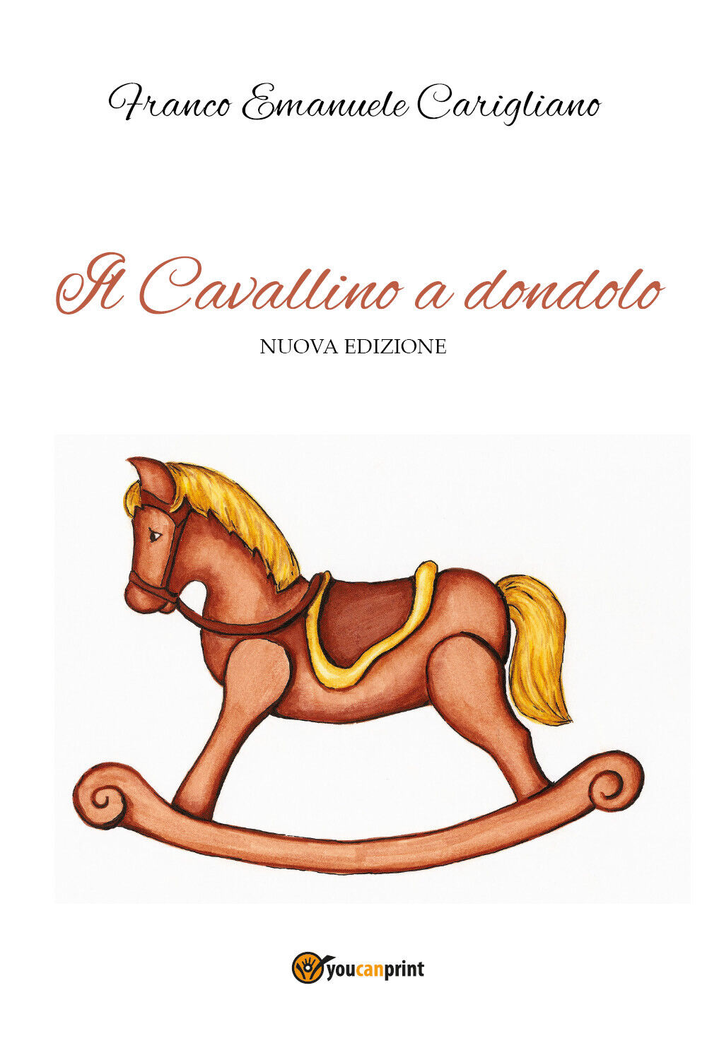 Il Cavallino a dondolo - Nuova edizione di Franco Emanuele Carigliano,  2022,  Y