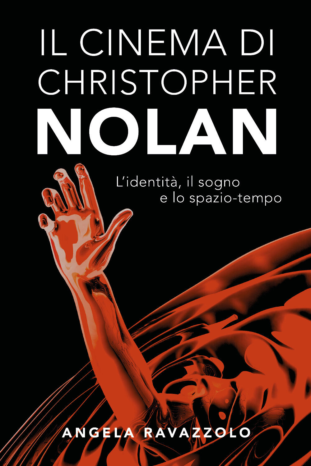 Il Cinema di Christopher Nolan di Angela Ravazzolo,  2022,  Youcanprint