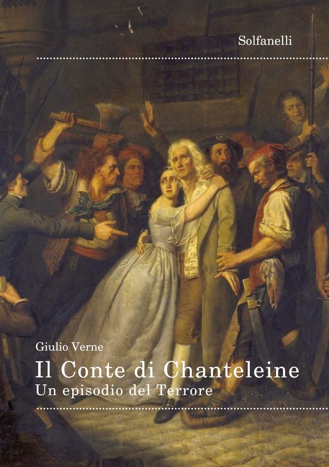 Il Conte di Chanteleine. Un episodio del Terrore di Jules Verne, 2018, Solfan
