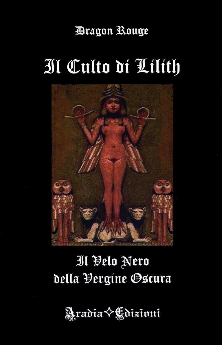 Il Culto di Lilith - Il Velo Nero della Vergine Oscura - Dragon Rouge,  2017