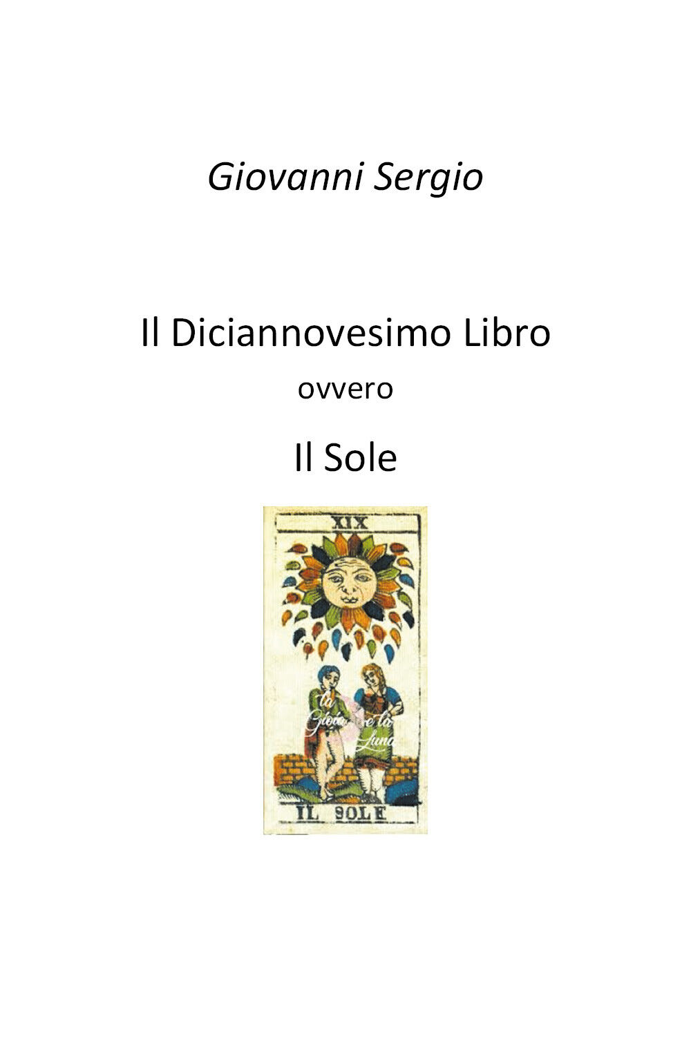 Il Diciannovesimo Libro ovvero Il Sole - di Giovanni Sergio,  2019,  Youcanprint