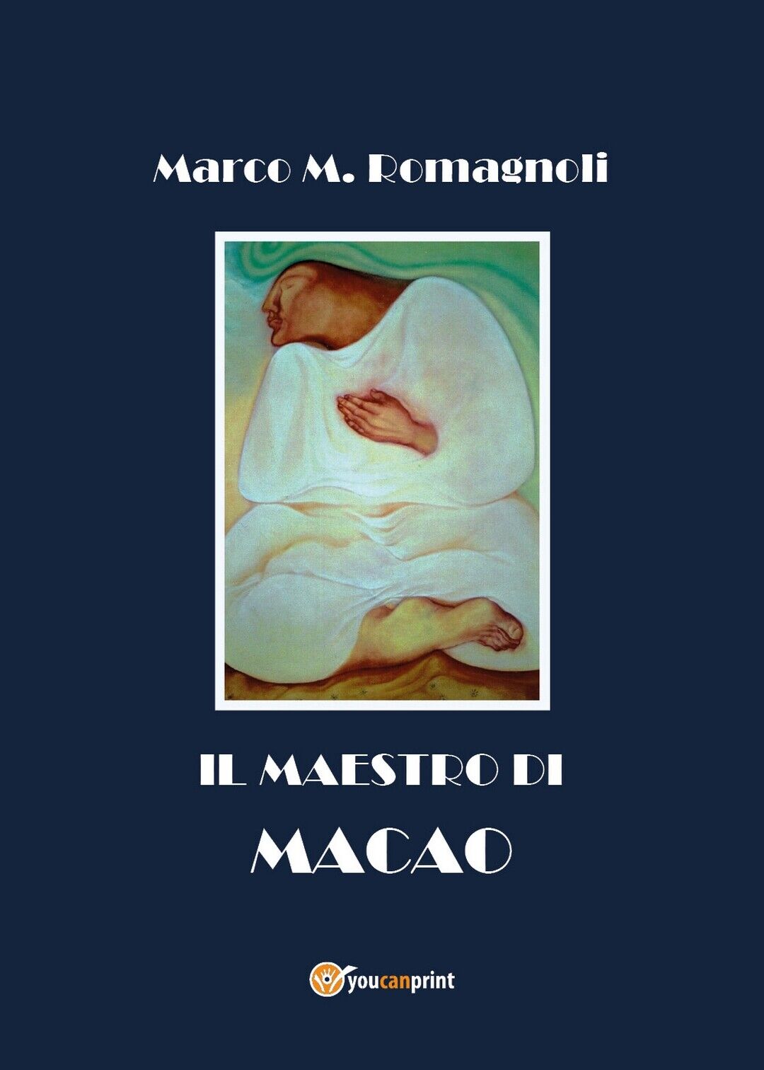 Il Maestro di Macao  di Marco M. Romagnoli,  2018,  Youcanprint