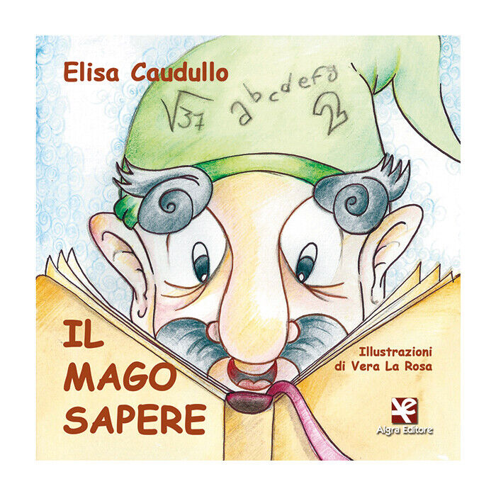 Il Mago Sapere  di Elisa Caudullo,  2020,  Algra Editore