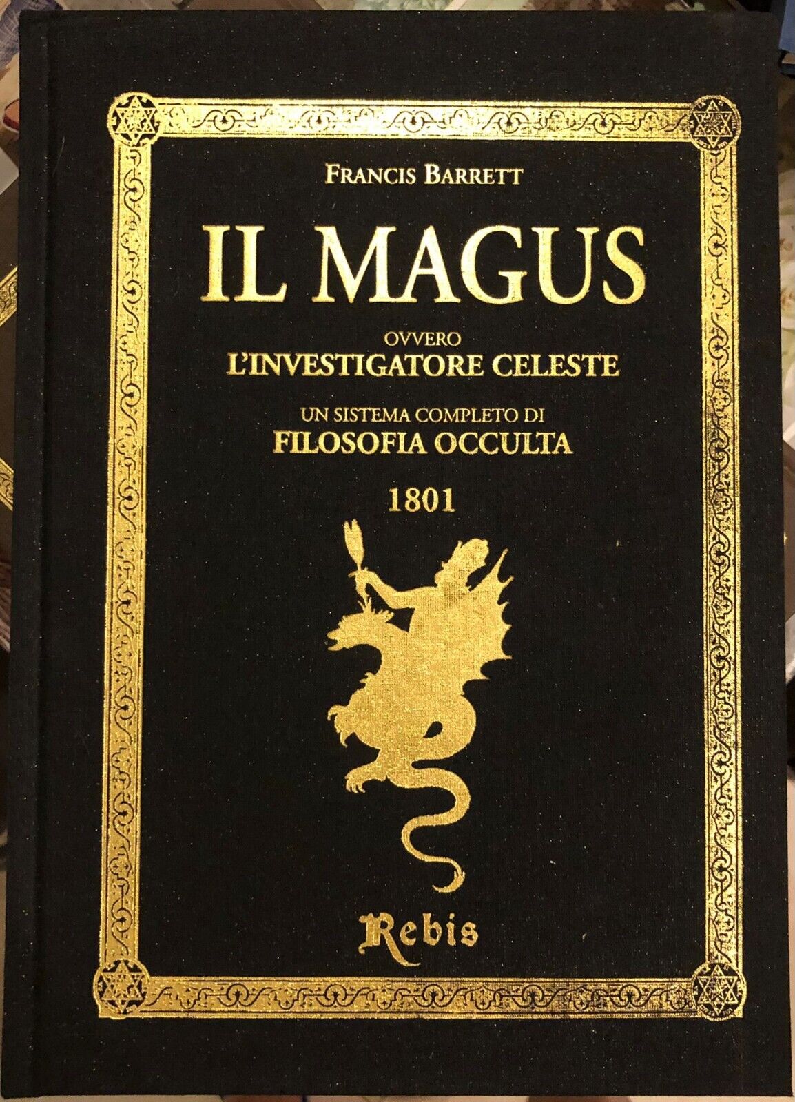 Il Magus Ovvero L'Investigatore Celeste - Edizione Deluxe di Francis Barrett,  2