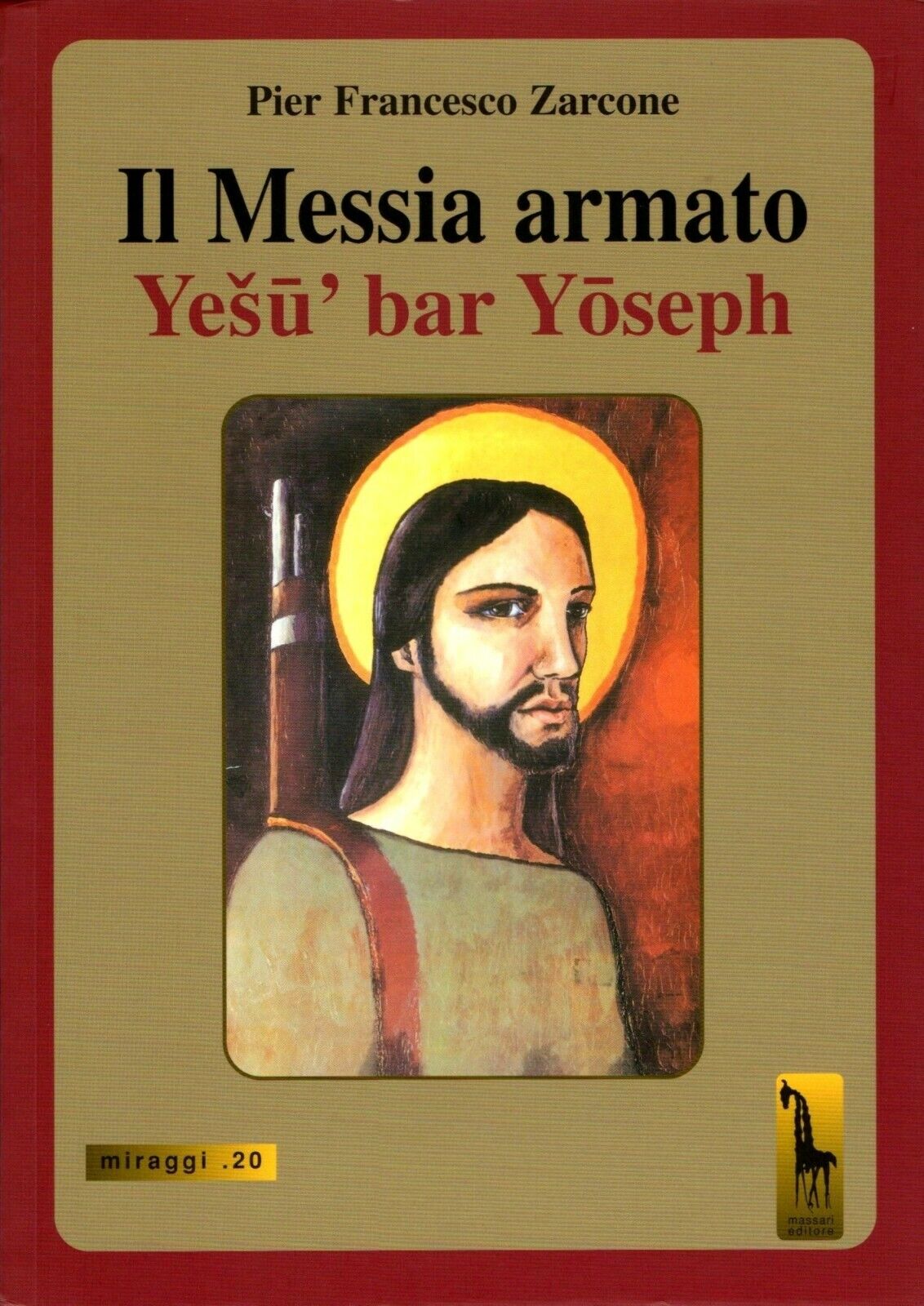 Il Messia armato di P. Francesco Zarcone,  2013,  Massari Editore