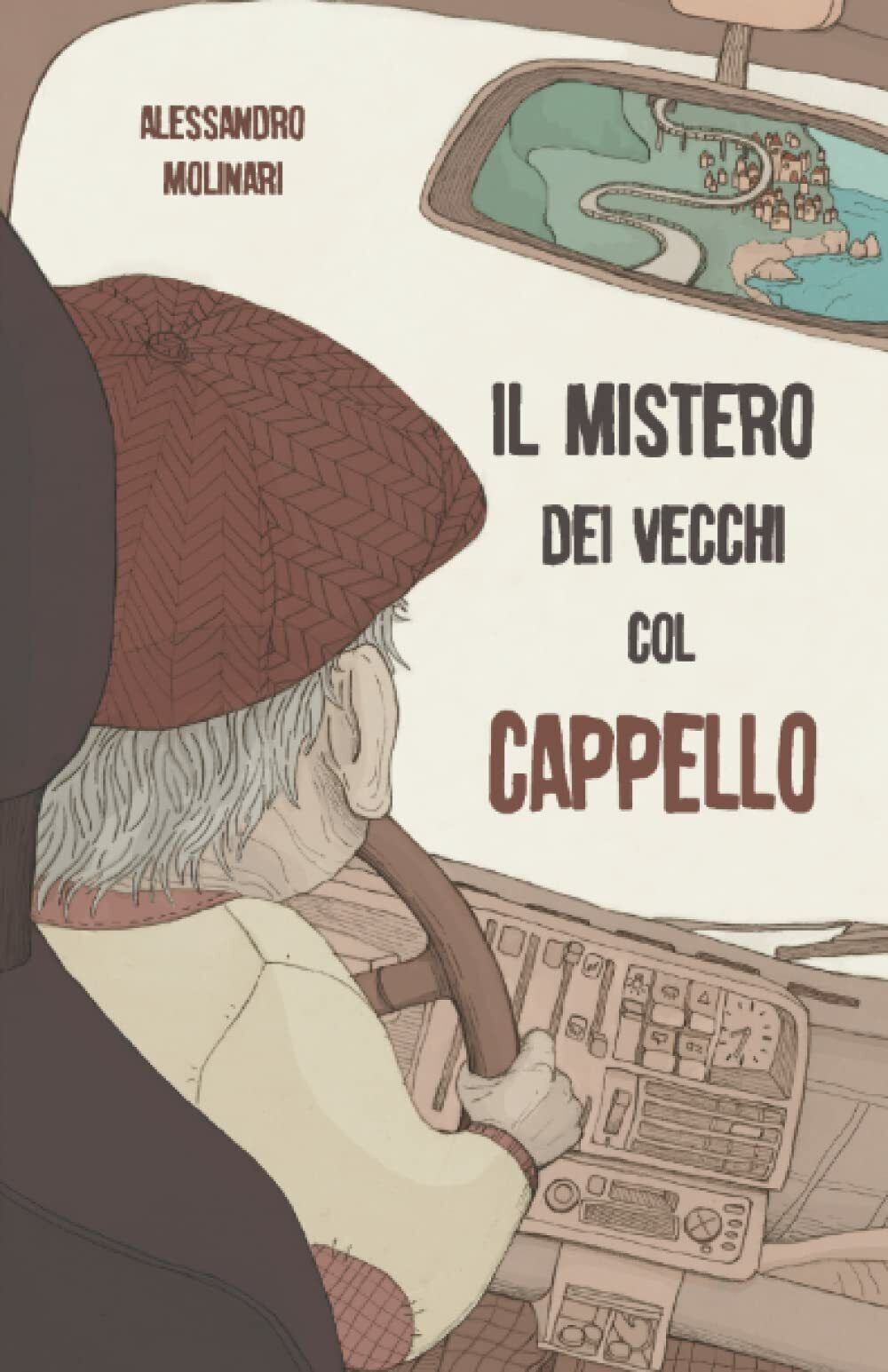 Il Mistero dei Vecchi col Cappello di Alessandro Molinari,  2021,  Indipendently