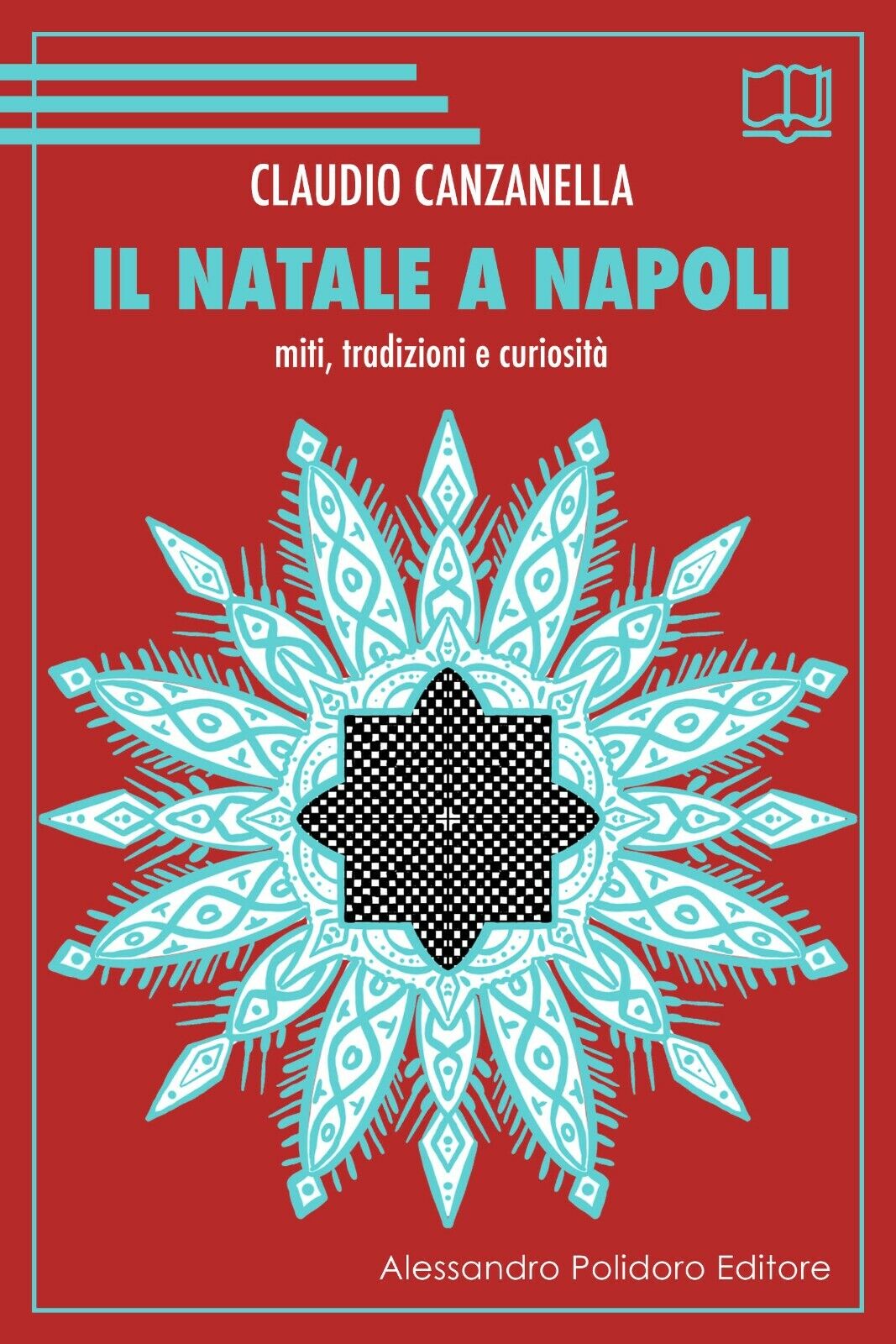 Il Natale a Napoli. Miti, tradizioni e curiosit? di Claudio Canzanella,  2019,  