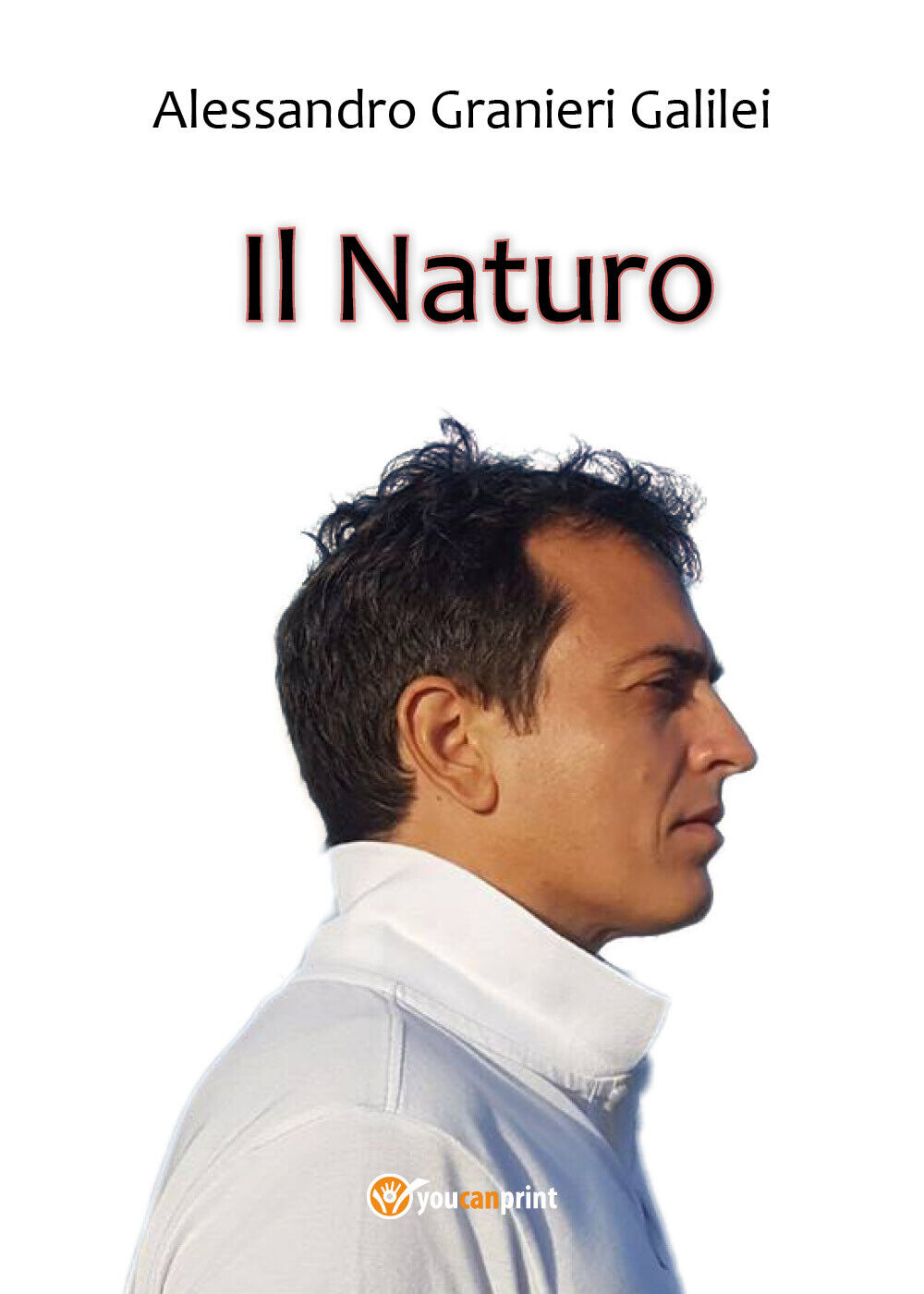 Il Naturo  di Alessandro Granieri Galilei,  2018,  Youcanprint