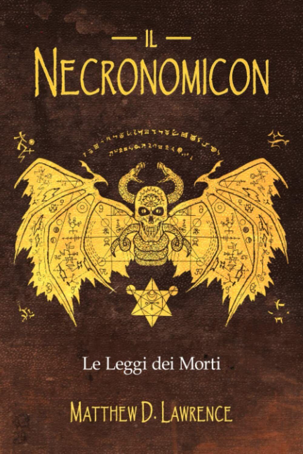 Il Necronomicon: Le Leggi dei Morti - Matthew D. Lawrence - ?Independently, 2022