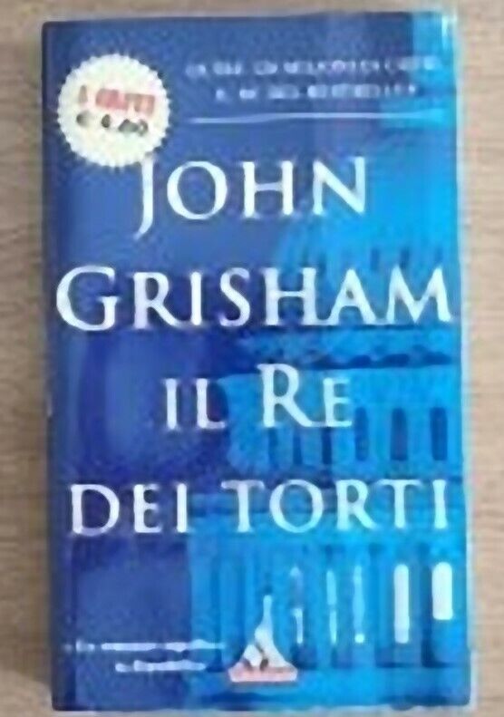 Il Re dei torti - J. Grisham - Mondadori - 2004 - AR