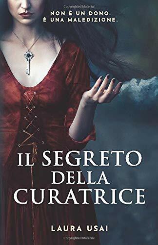Il Segreto Della Curatrice di Laura Usai,  2019,  Indipendently Published