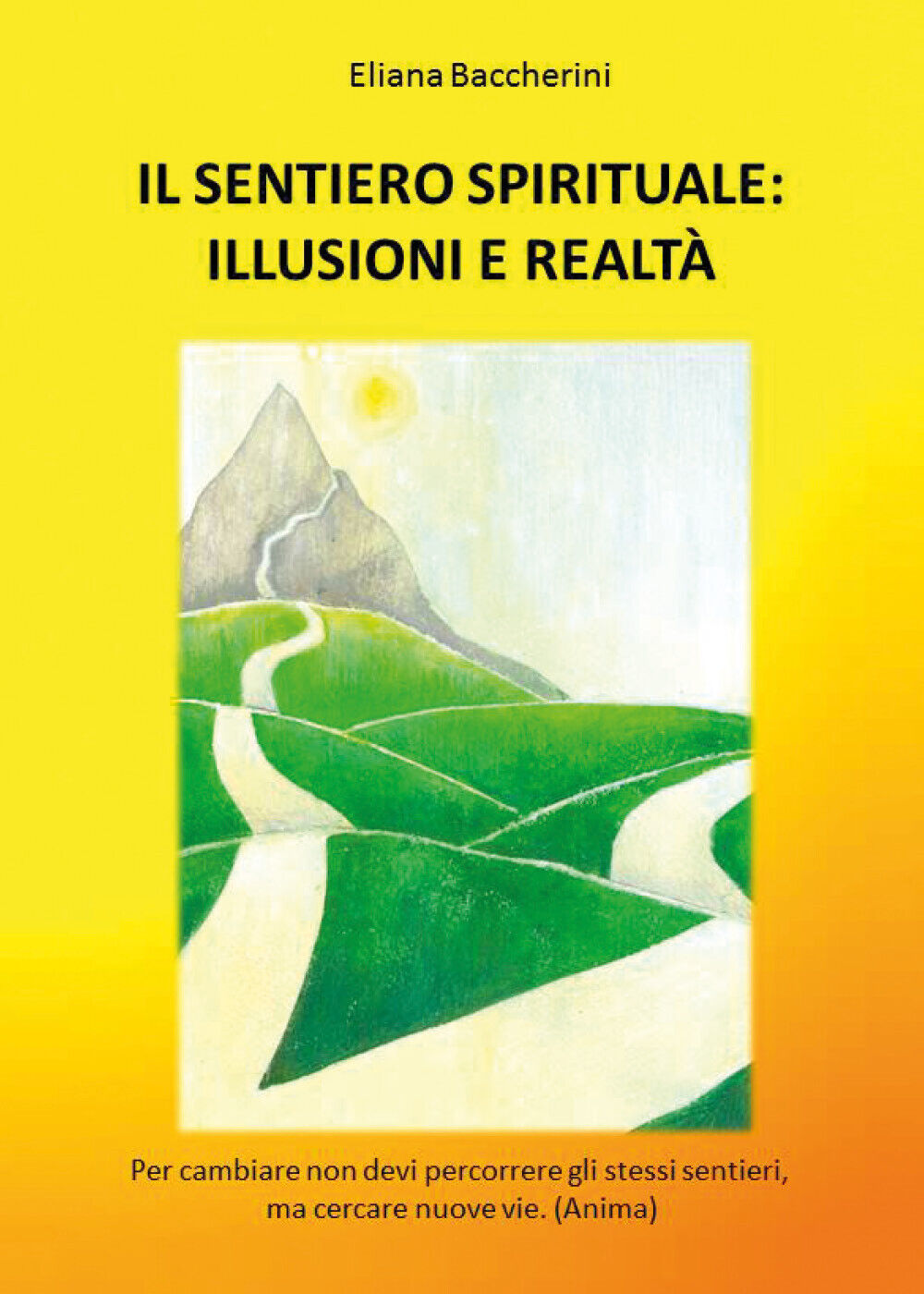 Il Sentiero Spirituale: Illusioni e Realt? di Eliana Baccherini,  2022,  Youcanp
