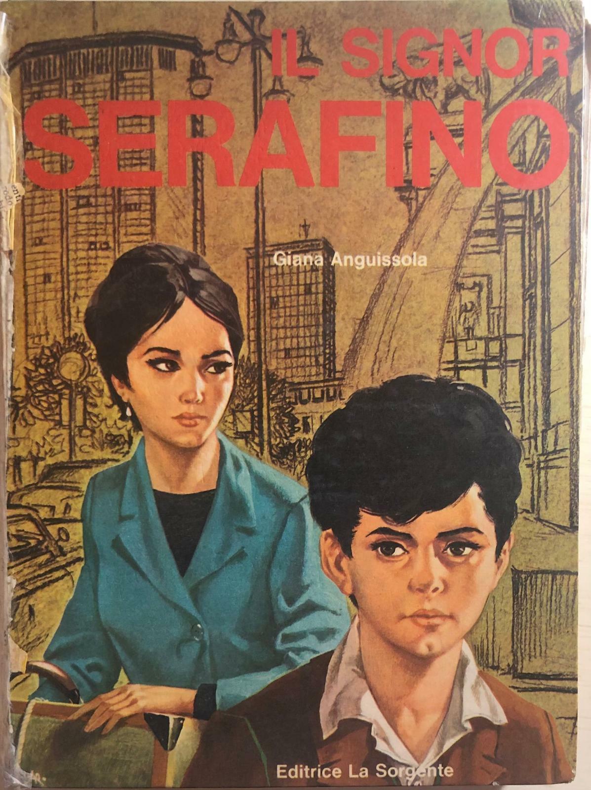 Il Signor Serafino di Giana Anguissola, 1966, Editrice La Sorgente