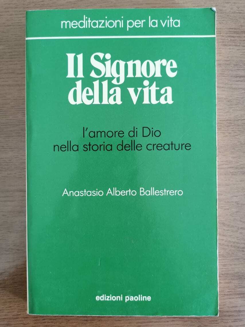 Il Signore della vita - A. A. Ballestrero - Edizioni Paoline - 1989 - AR